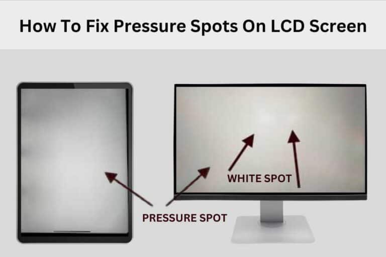 How To Fix Pressure Spots On LCD Screen