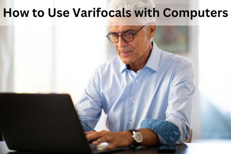 How to Use Varifocals with Computers