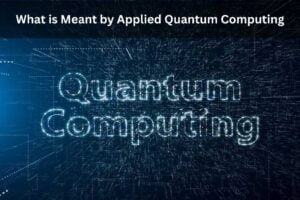What is Meant by Applied Quantum Computing